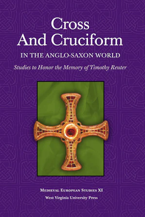 Cross and Cruciform in the Anglo-Saxon World