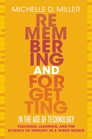 Remembering and Forgetting in the Age of Technology